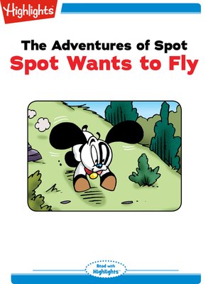 cover image of The Adventures of Spot: Spot Wants to Fly